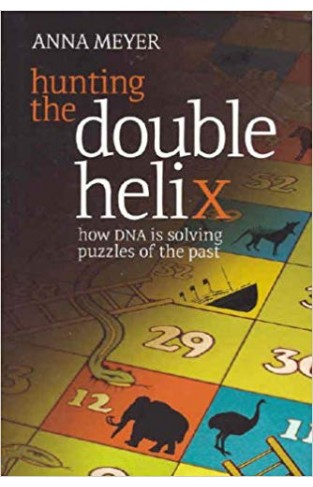 Hunting the Double Helix: How DNA is Solving Puzzles of the Past: 
