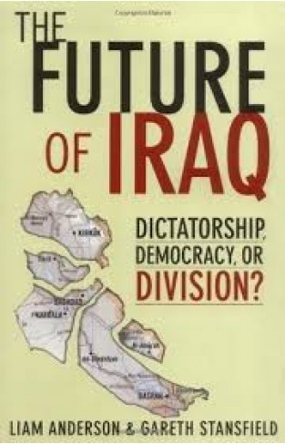 The Future of Iraq: Dictatorship, Democracy, or Division Hardcover – Import, 1 December 2004