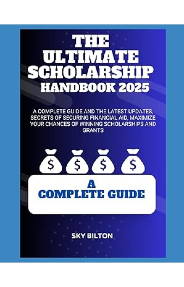 THE ULTIMATE SCHOLARSHIP HANDBOOK 2025