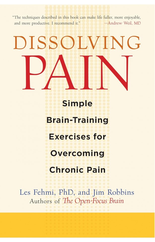Dissolving Pain: Simple Brain-Training Exercises for Overcoming Chronic Pain