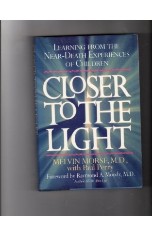 Closer to the Light: Learning from Near Death Experiences of Children