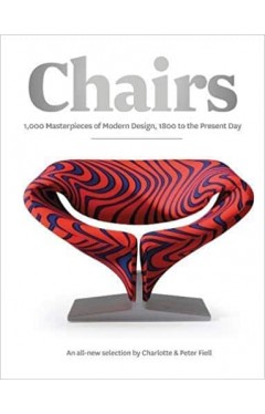 Chairs: 1000 Masterpieces of Modern Design, 1800 to the Present Day