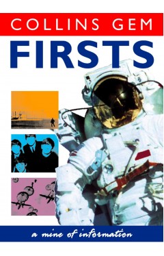 Firsts: An Illustrated Guide to History, Science, and Famous Inventions (Collins Gem) 