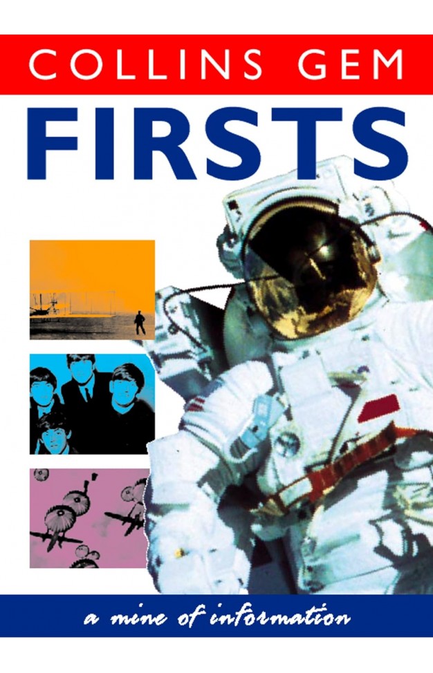 Firsts: An Illustrated Guide to History, Science, and Famous Inventions (Collins Gem) 