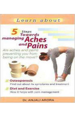 5 Steps Towards Managing Aches and Pains           