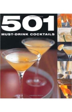 501 Must-Drink Cocktails (501 Series)