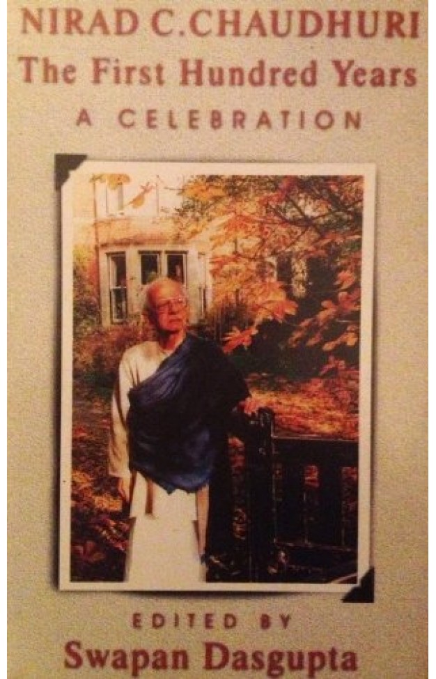 Nirad C. Chaudhuri, the first hundred years: A celebration (HB)
