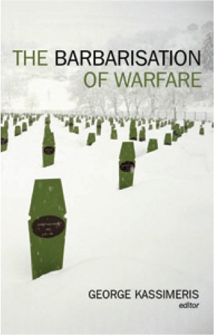 The Barbarisation of Warfare