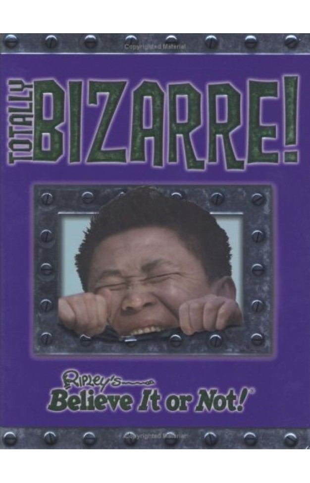 Totally Bizarre (Ripley's Believe it or Not!) 
