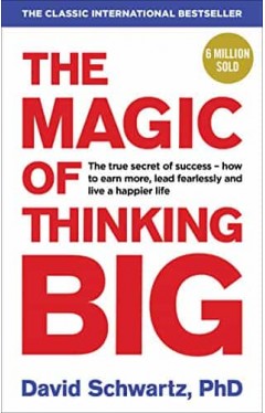 The Magic of Thinking Big