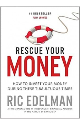 Rescue Your Money: How to Invest Your Money During These Tumultuous Times