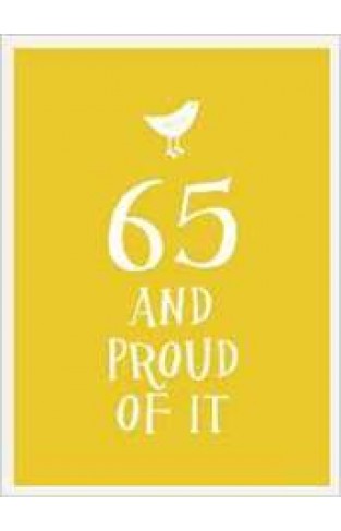 65 and Proud of It