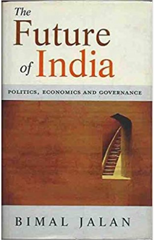 The Future of India: Politics, Economics and Governance