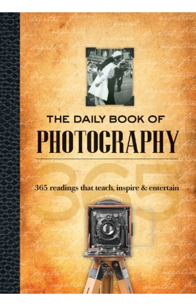 The Daily Book of Photography: 365 readings that teach, inspire & entertain 