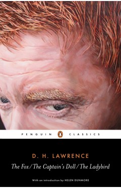 The Fox, The Captain's Doll, The Ladybird (Penguin Classics)