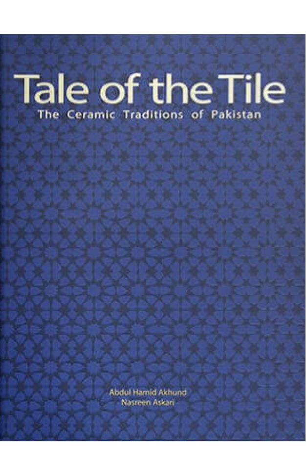 Tale of the Tile: The Ceramic Traditions of Pakistan