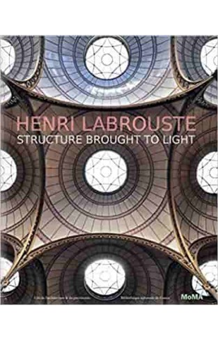 Henri Labrouste: Structure Brought to Light