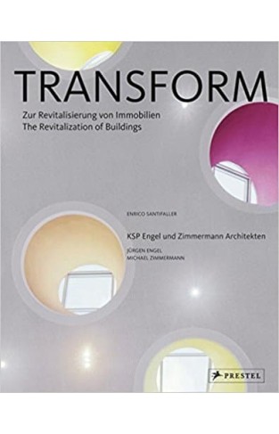 Transform: The Revitalization of Buildings KSP Engel und Zimmermann Architekten