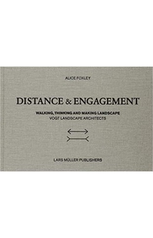 Distance and Engagement: Walking, Thinking and Making Landscape