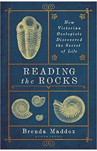 Reading the Rocks: How Victorian Geologists Discovered the Secret of Life