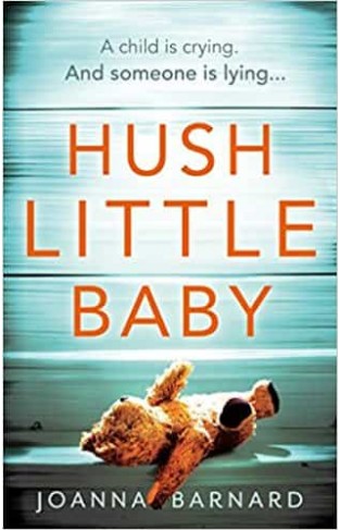 Hush Little Baby: The most gripping domestic suspense you’ll read this year