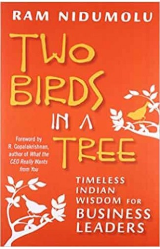 Two Birds in a Tre: Timeless Indian Wisdom for Business Leaders