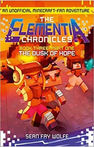 Book Three: Part 1 The Dusk of Hope (The Elementia Chronicles, Book 3)