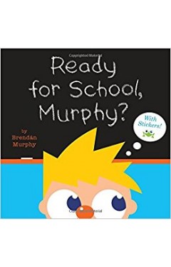 Ready for School, Murphy? [8x8 with stickers]