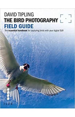 The Bird Photography Field Guide (Photographer's Field Guide)