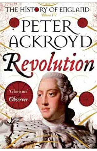 Revolution: A History of England Volume IV (The History of England)