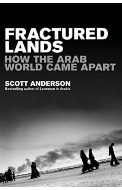 Fractured Lands: How the Arab World Came Apart