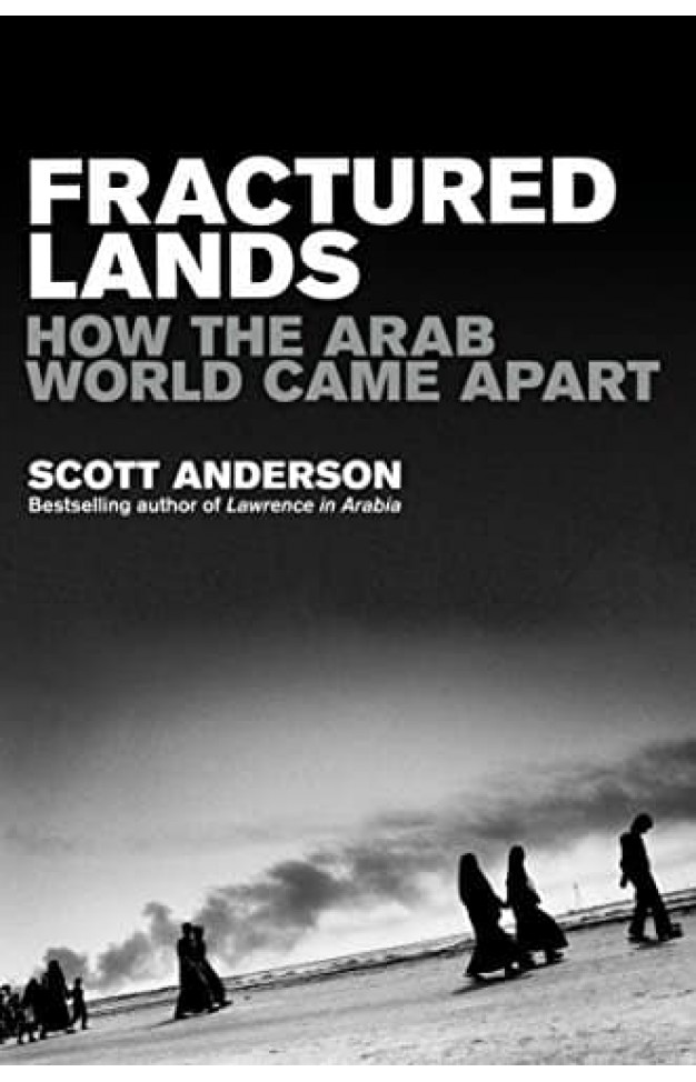 Fractured Lands: How the Arab World Came Apart