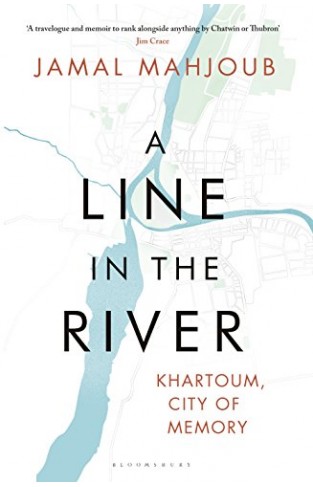A Line in the River: Khartoum City of Memory