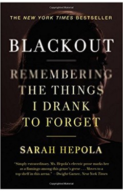 Blackout: Remembering the Things I Drank to Forget
