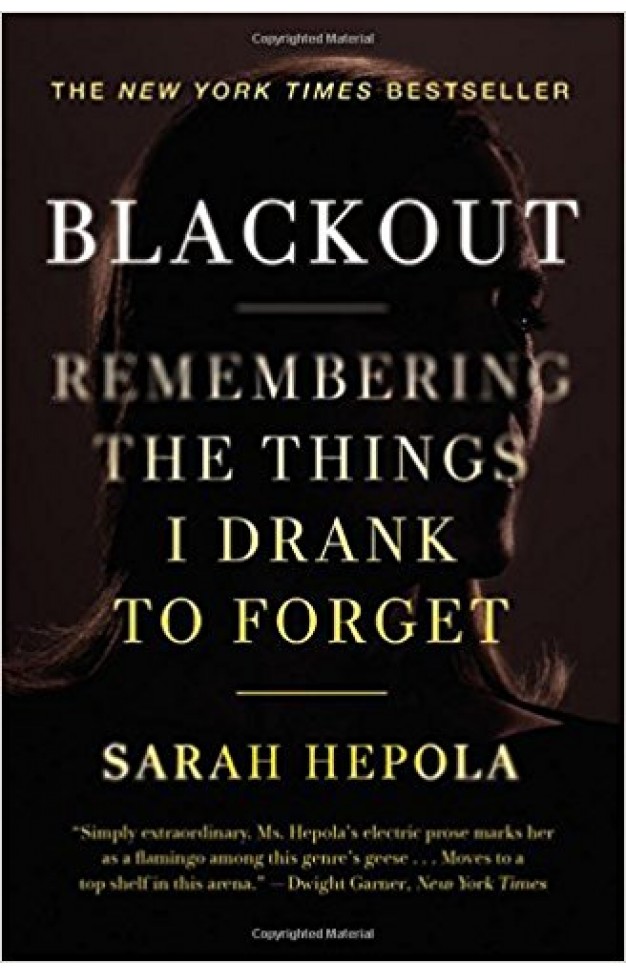 Blackout: Remembering the Things I Drank to Forget