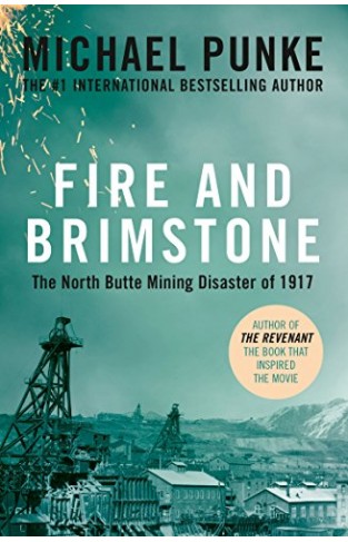 Fire and Brimstone: The North Butte Mining Disaster 