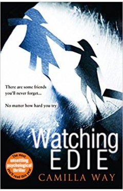 Watching Edie: The most unsettling psychological thriller you’ll read this year 