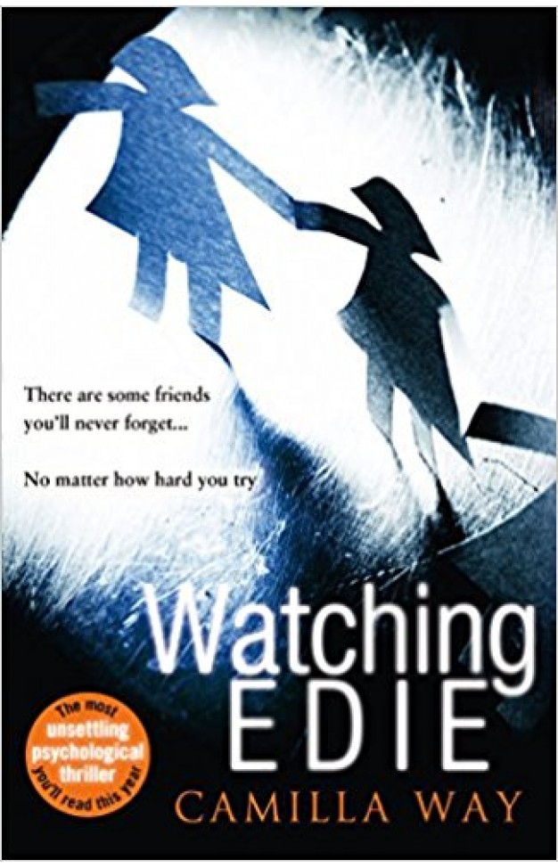 Watching Edie: The most unsettling psychological thriller you’ll read this year 