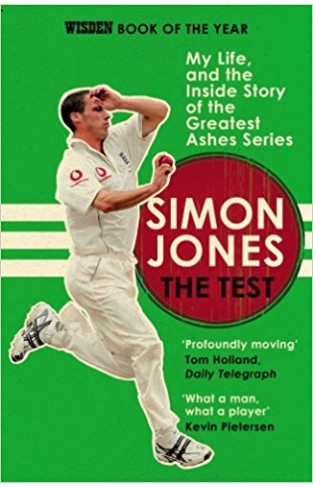 The Test: My Life, and the Inside Story of the Greatest Ashes Series