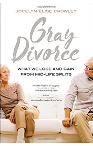 Gray Divorce What We Lose and Gain from Mid-Life Splits