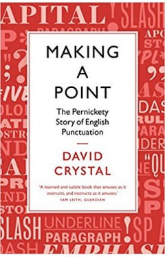 Making a Point: The Pernickety Story of English Punctuation