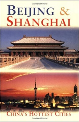 Beijing and Shanghai: China's Hottest Cities