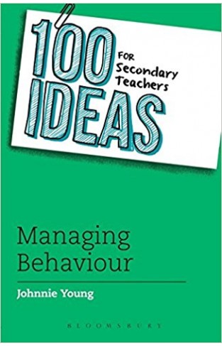 100 Ideas for Secondary Teachers: Managing Behaviour