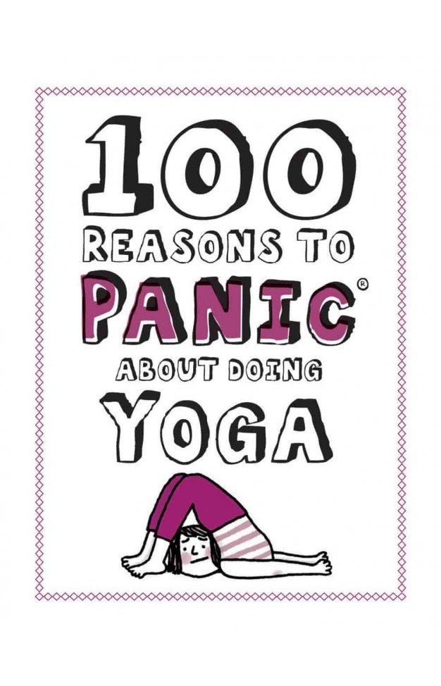 100 Reasons to Panic about Yoga Book