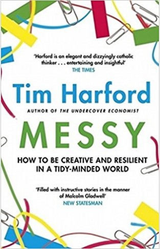 Messy How to Be Creative and Resilient in a Tidy-Minded World