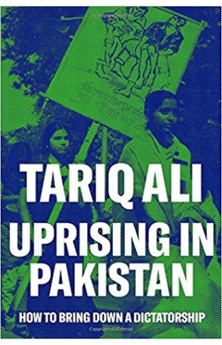 Uprising in Pakistan: How to Bring Down a Dictatorship