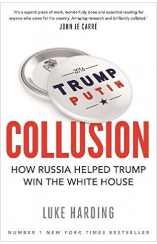 Collusion: How Russia Helped Trump Win the White House