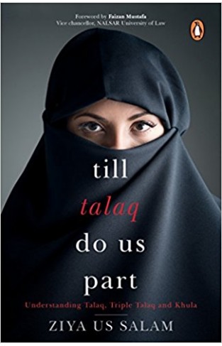 Till Talaq Do Us Part:: Understanding Talaq, Triple Talaq and Khula