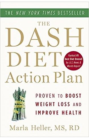 The Dash Diet Action Plan: Proven to Lower Blood Pressure and Cholesterol without Medication
