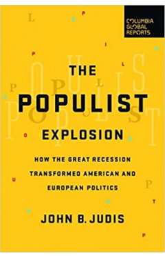 The Populist Explosion: How the Great Recession Transformed American and European Politics